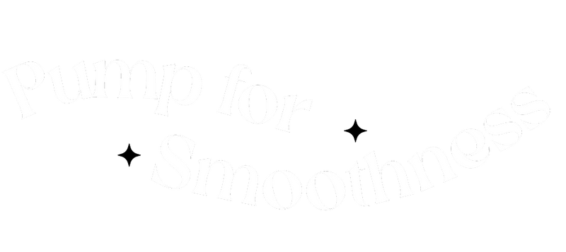 Pump for Smoothness